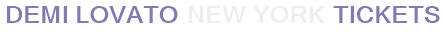 Demi Lovato New York Tickets